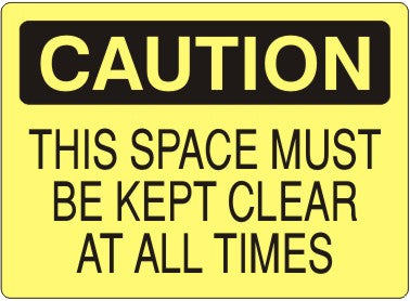Caution This Space Must Be Kept Clear At All Times Signs | C-8116