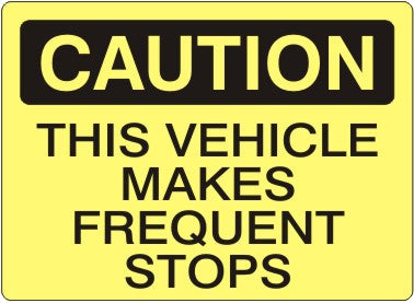 Caution This Vehicle Makes Frequent Stops Signs | C-8119
