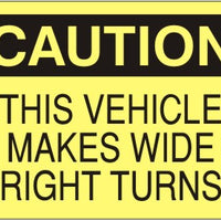 Caution This Vehicle Makes Wide Right Turns Signs | C-8120