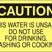 Caution This Water Is Unsafe Do Not Use For Drinking Washing Or Cooking Signs | C-8121