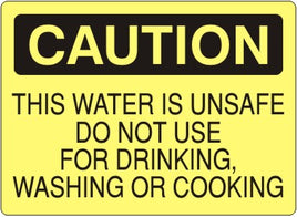 Caution This Water Is Unsafe Do Not Use For Drinking Washing Or Cooking Signs | C-8121