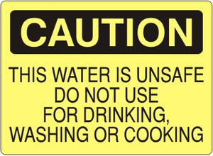 Caution This Water Is Unsafe Do Not Use For Drinking Washing Or Cooking Signs | C-8121