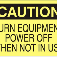 Caution Turn Equipment Power Off When Not In Use Signs | C-8131