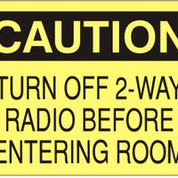 Caution Turn Off 2-Way Radio Before Entering Room Signs | C-8132
