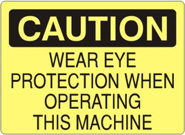 Caution Wear Eye Protection When Operating This Machine Signs | C-9211