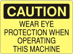 Caution Wear Eye Protection When Operating This Machine Signs | C-9211