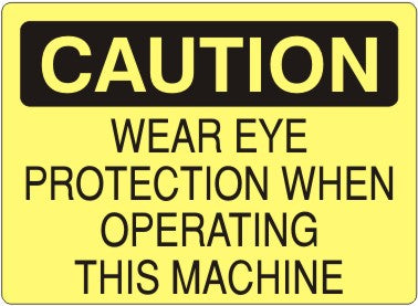 Caution Wear Eye Protection When Operating This Machine Signs | C-9211