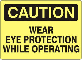 Caution Wear Eye Protection While Operating Signs | C-9212