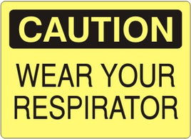 Caution Wear Your Respirator Signs | C-9220