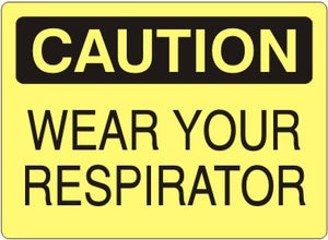 Caution Wear Your Respirator Signs | C-9220