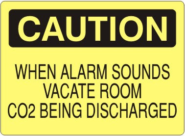 Caution When Alarm Sounds Vacate Room CO2 Being Discharged Signs | C-9226