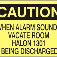 Caution When Alarm Sounds Vacate Room Halon 1301 Being Discharged Signs | C-9227