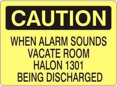 Caution When Alarm Sounds Vacate Room Halon 1301 Being Discharged Signs | C-9227