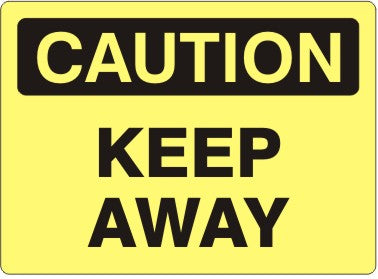 Caution Keep Away Signs | C-9611