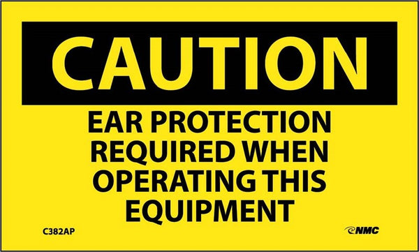 CAUTION, EAR PROTECTION REQUIRED WHEN OPERATING THIS EQUIPMENT, 3X5, PS VINYL, 5/PK