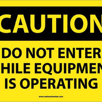 CAUTION, DO NOT ENTER WHILE EQUIPMENT IS OPERATING, 10X14, PS VINYL