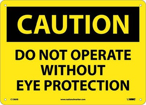 CAUTION, DO NOT OPERATE WITHOUT EYE PROTECTION, 7X10, PS VINYL