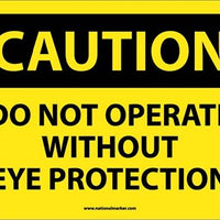 CAUTION, DO NOT OPERATE WITHOUT EYE PROTECTION, 10X14, .040 ALUM