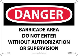 DANGER, BARRICADE AREA DO NOT ENTER WITHOUT AUTHORIZATION OR SUPERVISION, 10X14, .040 ALUM
