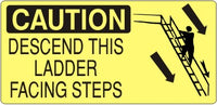 Caution Descend This Ladder Facing Steps Signs | CP-1102