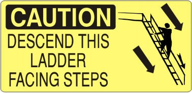 Caution Descend This Ladder Facing Steps Signs | CP-1102