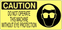 Caution Do Not Operate This Machine Without Eye Protection Signs | CP-1125
