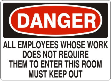 Danger All Employees Whose Work Does Not Require Them To Enter This Room Must Keep Out Signs | D-0011