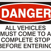 Danger All Vehicles Must Come To A Complete Stop Before Entering Signs | D-0013