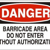 Danger Barricade Area Do Not Enter Without Authorization Signs | D-0501