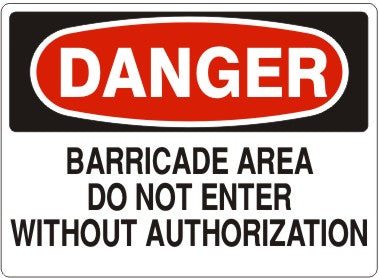 Danger Barricade Area Do Not Enter Without Authorization Signs | D-0501