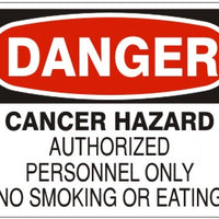 Danger Cancer Hazard Authorized Personnel Only No Smoking Or Eating Signs | D-0802