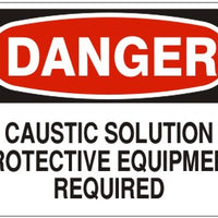 Danger Caustic Solution Protective Equipment Required Signs | D-0808