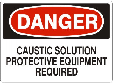 Danger Caustic Solution Protective Equipment Required Signs | D-0808