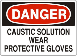 Danger Caustic Solution Wear Protective Gloves Signs | D-0809