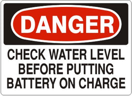 Danger Check Water Level Before Putting Battery On Charge Signs | D-0810