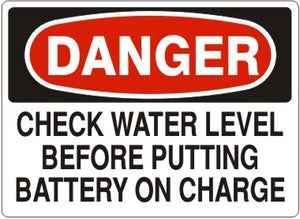 Danger Check Water Level Before Putting Battery On Charge Signs | D-0810