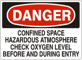 Danger Confined Space Hazardous Atmosphere Check Oxygen Level Before And During Entry Signs | D-0829