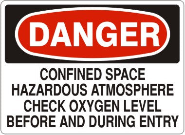 Danger Confined Space Hazardous Atmosphere Check Oxygen Level Before And During Entry Signs | D-0829