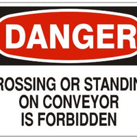 Danger Crossing Or Standing On Conveyor Is Forbidden Signs | D-0843