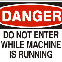Danger Do Not Enter While Machine Is Running Signs | D-1120