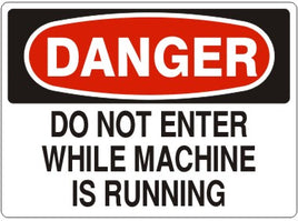 Danger Do Not Enter While Machine Is Running Signs | D-1120