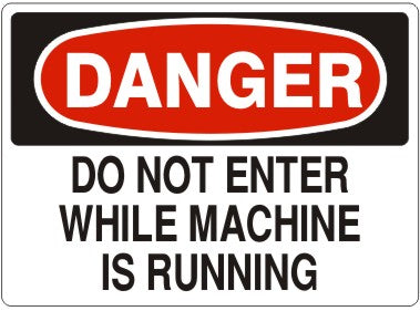 Danger Do Not Enter While Machine Is Running Signs | D-1120