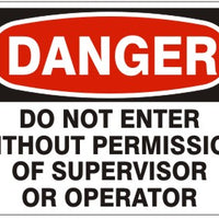 Danger Do Not Enter Without Permission Of Supervisor Or Operator Signs | D-1121