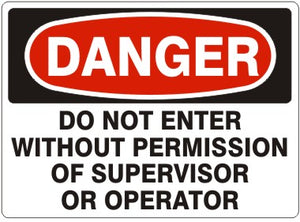 Danger Do Not Enter Without Permission Of Supervisor Or Operator Signs | D-1121