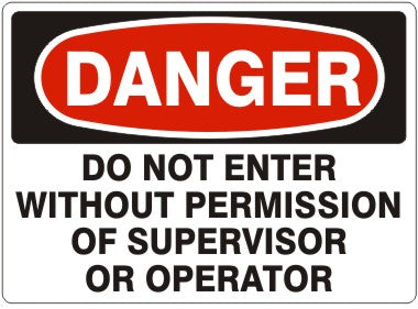 Danger Do Not Enter Without Permission Of Supervisor Or Operator Signs | D-1121