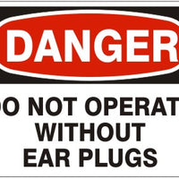 Danger Do Not Operate Without Ear Plugs Signs | D-1128