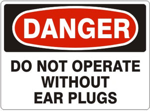 Danger Do Not Operate Without Ear Plugs Signs | D-1128