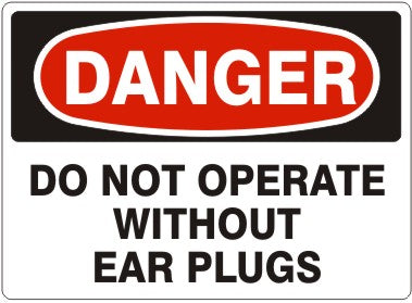 Danger Do Not Operate Without Ear Plugs Signs | D-1128