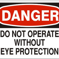 Danger Do Not Operate Without Eye Protection Signs | D-1129