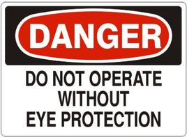 Danger Do Not Operate Without Eye Protection Signs | D-1129
